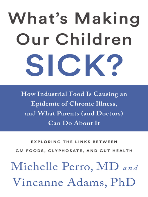 Title details for What's Making Our Children Sick? by Dr. Michelle Perro - Available